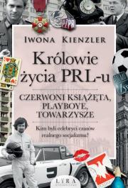 Okładka książki Królowie życia PRL-u. Czerwoni książęta, playboye