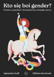 Okładka książki Kto się boi gender?. Prawica, populizm i feministyczne strategie oporu