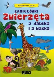 Okładka książki Łamigłówki. Zwierzęta z daleka i z bliska - uszkodzone