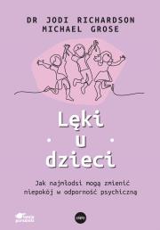 Okładka książki Lęki u dzieci. Jak najmłodsi mogą zmienić...