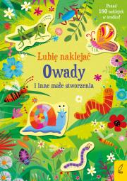 Lubię naklejać Owady i inne małe stworzenia. Autor: Sam Smith. Dadada.pl Okładka książki Lubię naklejać Owady i inne małe stworzenia