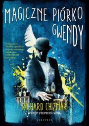 Magiczne piórko Gwendy. Autor: Richard Chizmar. Dadada.pl Okładka książki Magiczne piórko Gwendy