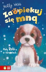 Mały Rubi w tarapatach. Zaopiekuj się mną. Autor: Webb Holly. Dadada.pl Okładka książki Mały Rubi w tarapatach. Zaopiekuj się mną