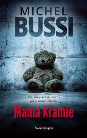 Mama kłamie. Autor: Bussi Michel, Maria Braunstein, Natalia Krasicka. Dadada.pl Okładka książki Mama kłamie
