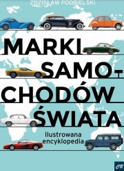 Marki samochodów świata. Ilustrowana encyklopedia. Autor: Podbielski Zdzisław. Dadada.pl Okładka książki Marki samochodów świata. Ilustrowana encyklopedia