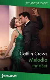 Melodia miłości. Autor: Crews Caitlin. Dadada.pl Okładka książki Melodia miłości
