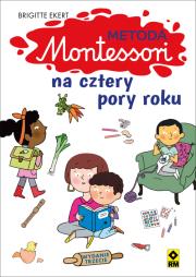 Metoda Montessori na cztery pory roku. Autor: Ekert Brigtte. Dadada.pl Okładka książki Metoda Montessori na cztery pory roku