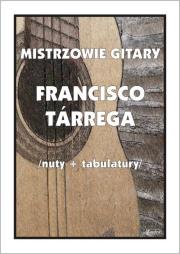 Mistrzowie gitary. Francisco Tarrega. Autor: M. Pawełek. Dadada.pl Okładka książki Mistrzowie gitary. Francisco Tarrega