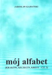 Mój alfabet. Autor: Jarosław Kajdański. Dadada.pl Okładka książki Mój alfabet