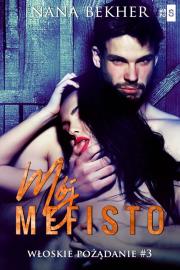 Okładka książki Mój Mefisto. Włoskie pożądanie #3