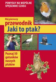 Okładka książki Mój pierwszy przewodnik. Jaki to ptak?