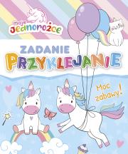 Moje Jednorożce. Zadanie Przyklejanie. Moc zabawy!. Autor: Opracowanie zbiorowe. Dadada.pl Okładka książki Moje Jednorożce. Zadanie Przyklejanie. Moc zabawy!