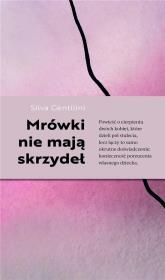 Mrówki nie mają skrzydeł. Autor: Silva Gentilini. Dadada.pl Okładka książki Mrówki nie mają skrzydeł