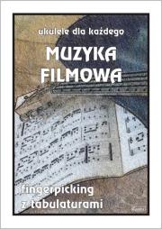 Muzyka filmowa. Ukulele dla każdego. Autor: M. Pawełek. Dadada.pl Okładka książki Muzyka filmowa. Ukulele dla każdego