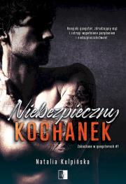 Niebezpieczny kochanek. Tom 1. Autor: Natalia Kulpińska. Dadada.pl Okładka książki Niebezpieczny kochanek. Tom 1