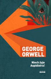 Niech żyje aspidistra!. Autor: Orwell George. Dadada.pl Okładka książki Niech żyje aspidistra!
