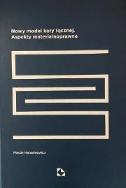 Nowy model kary łącznej. Aspekty materialnoprawne. Autor: Marcin Harasimowicz. Dadada.pl Okładka książki Nowy model kary łącznej. Aspekty materialnoprawne