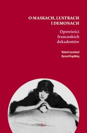 O maskach, lustrach i demonach.. Autor: Opracowanie zbiorowe. Dadada.pl Okładka książki O maskach, lustrach i demonach.