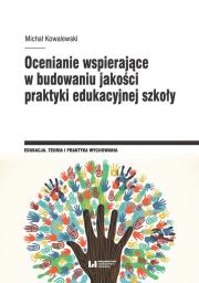 Okładka książki Ocenianie wspierające w budowaniu jakości praktyki edukacyjnej szkoły