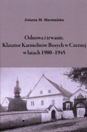 Okładka książki Odnowa i trwanie Klasztor Karmelitów Bosych w Czernej w latach 1900-1945