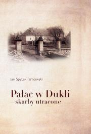 Okładka książki Pałac w Dukli skarby utracone