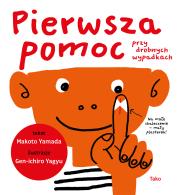 Pierwsza pomoc przy drobnych wypadkach. Autor: Makoto Yamada. Dadada.pl Okładka książki Pierwsza pomoc przy drobnych wypadkach