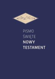 Pismo Świete Nowy Testament oprawa niebieska. Autor: Opracowanie zbiorowe. Dadada.pl Okładka książki Pismo Świete Nowy Testament oprawa niebieska