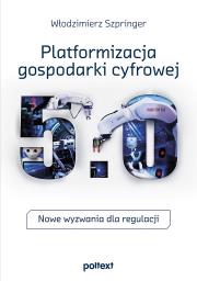 Platformizacja gospodarki cyfrowej. Autor: Włodzimierz Szpringer. Dadada.pl Okładka książki Platformizacja gospodarki cyfrowej