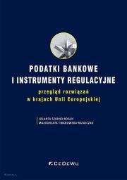 Podatki bankowe i instrumenty regulacyjne. Autor: Jolanta Szołno-Koguc, Małgorzata Twarowska-Ratajc. Dadada.pl Okładka książki Podatki bankowe i instrumenty regulacyjne