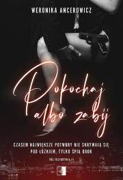Pokochaj albo zabij. Pod przykrywką. Tom 1. Autor: Weronika Ancerowicz. Dadada.pl Okładka książki Pokochaj albo zabij. Pod przykrywką. Tom 1