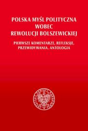 Polska myśl polityczna wobec rewolucji bolszew. Autor: Majchrzak Grzegorz. Dadada.pl Okładka książki Polska myśl polityczna wobec rewolucji bolszew
