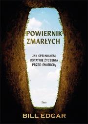 Powiernik zmarłych Jak spełniałem ostatnie życzenia przed śmiercią. Autor: Edgar Bill. Dadada.pl Okładka książki Powiernik zmarłych Jak spełniałem ostatnie życzenia przed śmiercią