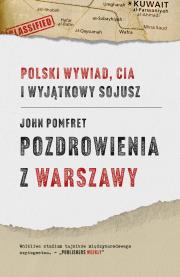 Okładka książki Pozdrowienia z Warszawy. Polski wywiad, CIA i wyjątkowy sojusz
