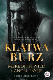 Przeklęci T.3 Klątwa burz. Autor: Meredith Wild, Angel Payne, Edyta Świerczyńska. Dadada.pl Okładka książki Przeklęci T.3 Klątwa burz