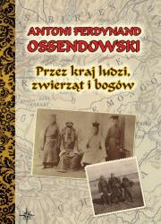 Przez kraj ludzi, zwierząt i bogów wyd. 3. Autor: Ossendowski Antoni Ferdynand. Dadada.pl Okładka książki Przez kraj ludzi, zwierząt i bogów wyd. 3