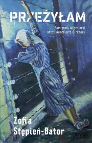 Okładka książki Przeżyłam. Pamiętnik więźniarki obozu Auschwitz