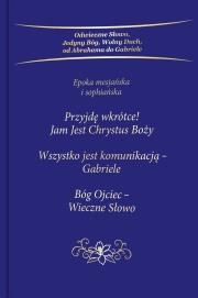 Okładka książki Przyjdę wkrótce! Jam Jest Chrystus Boży. Trylogia