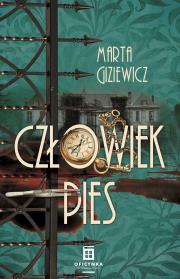 Przypadki Konrada Masternowicza Tom 2. Człowiek Pies. Autor: Giziewicz Marta. Dadada.pl Okładka książki Przypadki Konrada Masternowicza Tom 2. Człowiek Pies