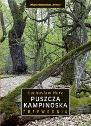 Puszcza Kampinoska. Przewodnik wyd. 5. Autor: Herz Lechosław. Dadada.pl Okładka książki Puszcza Kampinoska. Przewodnik wyd. 5