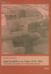Rajd Doolittle'a na Tokio 18 IV 1942. Autor: Jastrzębski Jarosław. Dadada.pl Okładka książki Rajd Doolittle'a na Tokio 18 IV 1942
