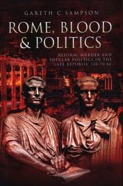 ROMĘ, BLOOD & POLITICS. Autor: Sampson Gareth C.. Dadada.pl Okładka książki ROMĘ, BLOOD & POLITICS