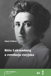 Róża Luksemburg a rewolucja rosyjska. Autor: Ciołkosz Adam. Dadada.pl Okładka książki Róża Luksemburg a rewolucja rosyjska