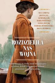 Rozdzieliła nas wojna. Autor: Wysoczańska Barbara, Agnieszka Lis, Joanna Jax. Dadada.pl Okładka książki Rozdzieliła nas wojna