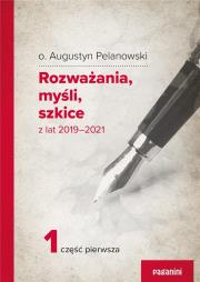 Okładka książki Rozważania, myśli, szkice z lat 2019-2021 cz.1