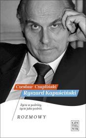 Ryszard Kapuściński. Życie w podróży... Autor: Czapliński Czesław. Dadada.pl Okładka książki Ryszard Kapuściński. Życie w podróży..