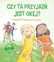 #S.O.S. Czy ta przyjaźń jest okej? Powiedz STOP. Autor: Moore-Mallinos Jennifer, Jon Davis, Olejarczyk Joanna. Dadada.pl Okładka książki #S.O.S. Czy ta przyjaźń jest okej? Powiedz STOP