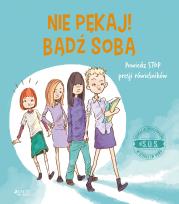 #S.O.S. Nie pękaj! bądź sobą! Powiedz STOP presji. Autor: Moore-Mallinos Jennifer, Jon Davis, Olejarczyk Joanna. Dadada.pl Okładka książki #S.O.S. Nie pękaj! bądź sobą! Powiedz STOP presji