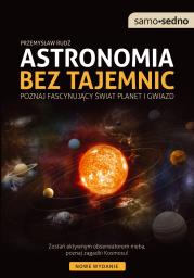Samo Sedno - Astronomia bez tajemnic. Autor: Rudź Przemysław. Dadada.pl Okładka książki Samo Sedno - Astronomia bez tajemnic