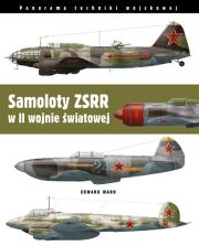 Samoloty ZSRR w II wojnie światowej. Myśliwce • Bombowce • Wodnosamoloty. Autor: Ward Edward. Dadada.pl Okładka książki Samoloty ZSRR w II wojnie światowej. Myśliwce • Bombowce • Wodnosamoloty