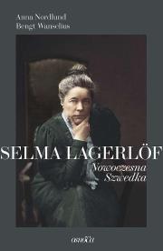 Selma Lagerlöf. Nowoczesna Szwedka. Autor: Anna Nordlund, Bengt Wanselius. Dadada.pl Okładka książki Selma Lagerlöf. Nowoczesna Szwedka